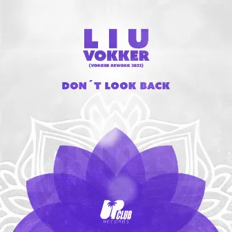 Don't Look Back (Vokker Rework) by Vokker