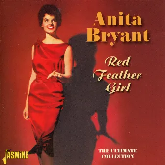 Red Feather Girl (The Ultimate Collection) by Anita Bryant