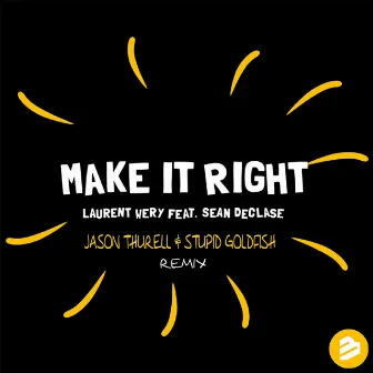 Make it Right (Jason Thurell & Stupid Goldfish Remix) by Laurent Wery