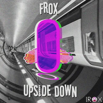 Upside Down by Frox