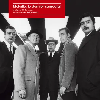 Melville, le dernier samouraï (Bande originale du film) by Eric Demarsan