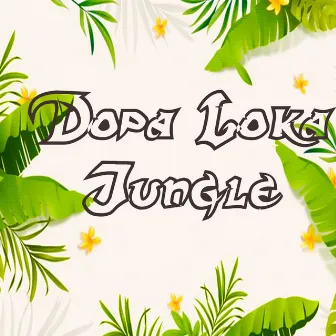 Jungle by Dopa Loka