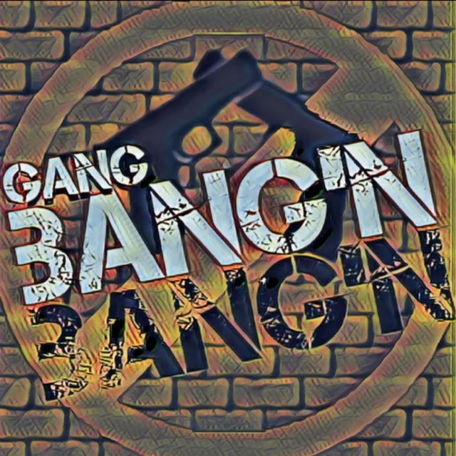 Gang Bang'n