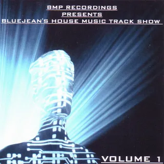 House Music Track Show Vol.1 by Bluejean