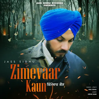 ZIMEWAAR KAUN by Jass Sidhu