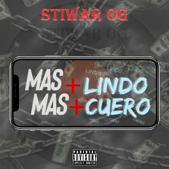 Mas Lindo Mas Cuero by Stiwar OG