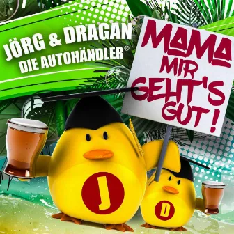 Mama mir geht's gut by Jörg & Dragan (Die Autohändler)