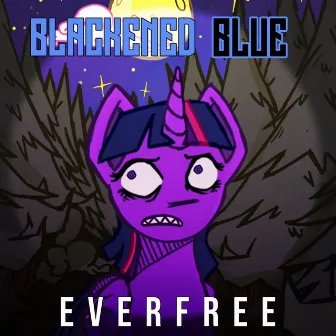 Everfree by Blackened Blue