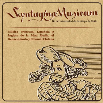 Música Francesa Española e Inglesa de la Edad Media, Renacimiento y Colonia Chilena by Syntagma Musicum USACH