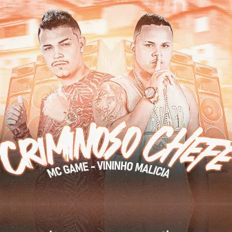 Criminoso Chefe by Vininho Malicia