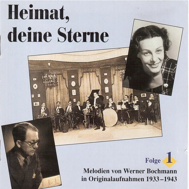 Heimat, deine Sterne: Lieder und Melodien von Werner Bochmann, Vol. 1 (1933-1943)