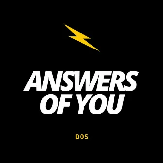 Answers of You by Dos