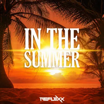 In The Summer by Reflexx