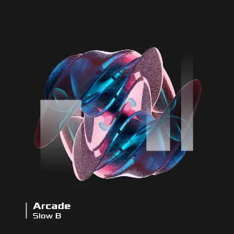 Arcade by Slow B