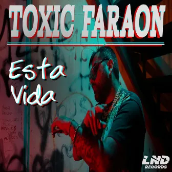 Esta Vida by Toxic Faraon