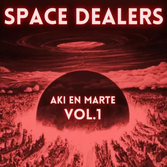 Aki en Marte, Vol. 1 by Space Dealers