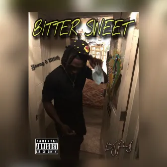 BITTER SWEET by Young D Mitch