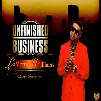 Unfinished Business by LaMorris Williams