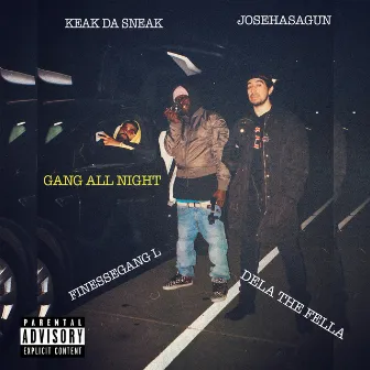 Gang All Night (feat. Keak Da Sneak, Josehasagun & FinesseGang L) by Dela the Fella