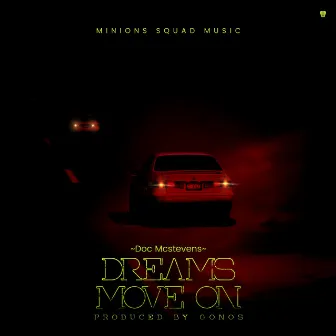 Dreams Move On by Doc Mcstevens