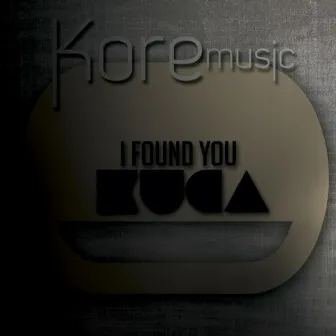 I Found You by Kuca