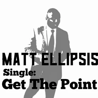 Get the Point by Matt Ellipsis