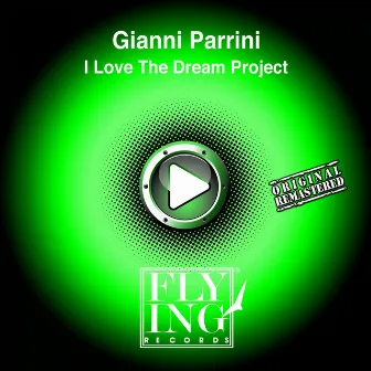 I Love the Dream Project by Gianni Parrini