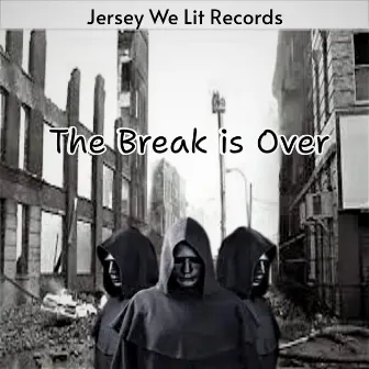 The Break Is Over by Jersey We Lit Records