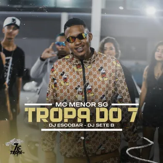 Tropa do 7 by MC MENOR SG