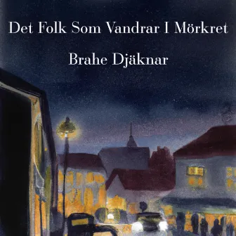 Det folk som vandrar i mörkret by Brahe Djäknar