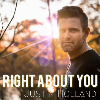 Right About You by Justin Holland