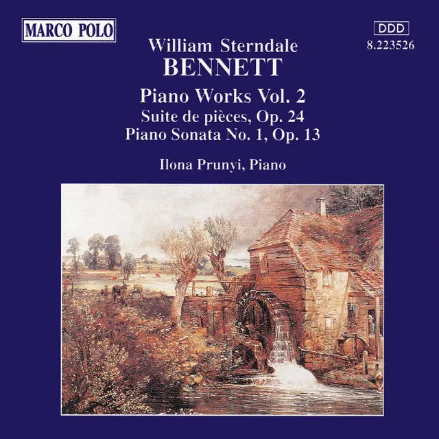 Bennett: Suite De Pieces, Op. 24 / Piano Sonata No. 1, Op. 13