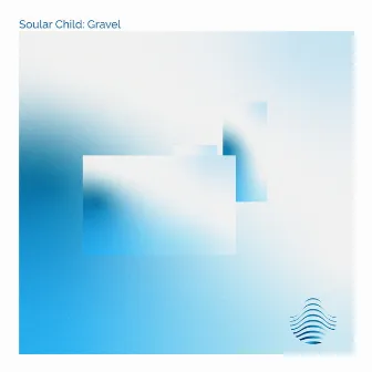 Gravel by Soular Child