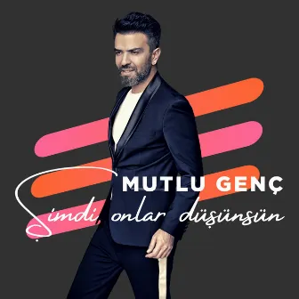 Şimdi Onlar Düşünsün by Mutlu Genç