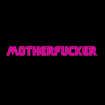 Motherfucker by Jeremiah