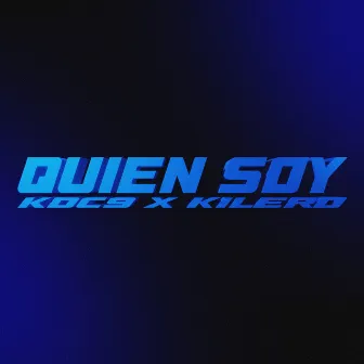 QUIEN SOY by Kilero