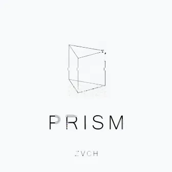 Prism by ZVCH