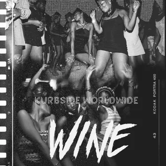 Wine (Remix) by Kurbside Worldwide