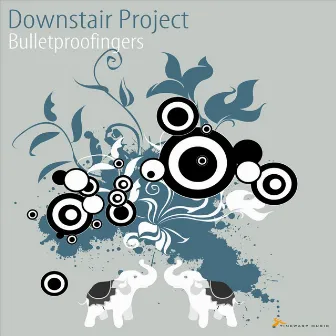 Bulletproofingers by Downstair Project