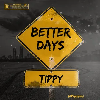 Better Days by Tippy