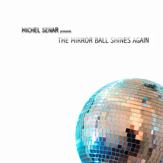 The Mirror Ball Shines Again by Michel Senar