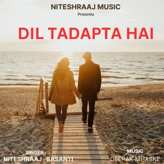 Dil Tadapta Hai by Basanti