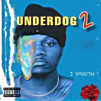 Underdog 2 by J Smooth