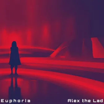 Euphoria by Alex the Lad