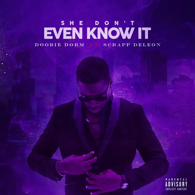 She Don't Even Know It (feat. Scrapp Deleon)