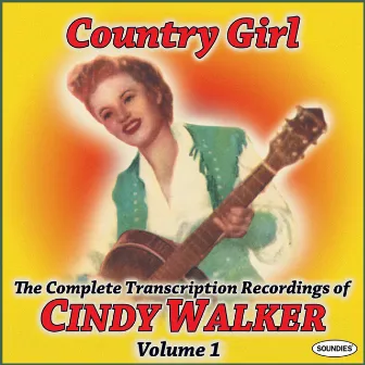 Country Girl: The Complete Transcription Recordings of Cindy Walker Vol. 1 by Cindy Walker