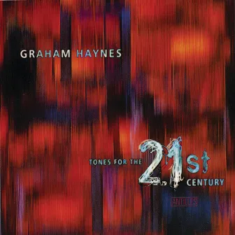 Tones For The 21st Century by Graham Haynes