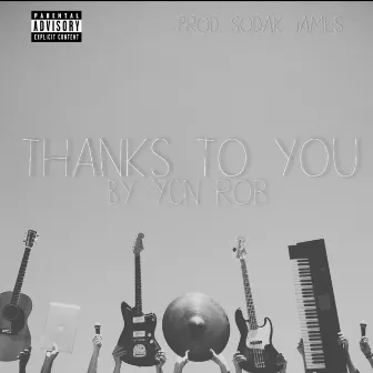 Thanks To You by YCN Rob