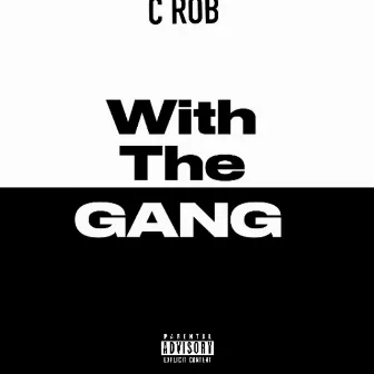 With The Gang by C Rob