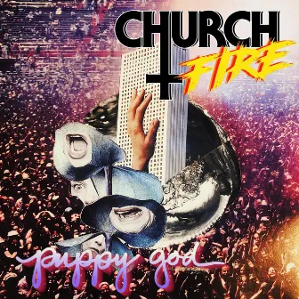 Puppy God by Church Fire